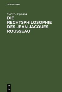 bokomslag Die Rechtsphilosophie des Jean Jacques Rousseau