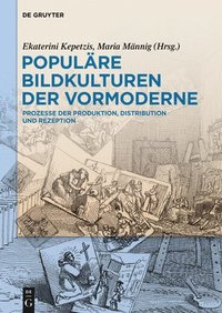 bokomslag Populäre Bildkulturen Der Vormoderne: Prozesse Der Produktion, Distribution Und Rezeption