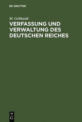 M Gebhardt, M. Gebhardt - Verfassung und Verwaltung des Deutschen Reiches, Inbunden
