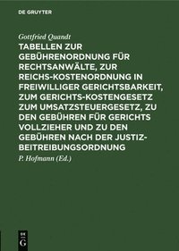 bokomslag Tabellen Zur Gebhrenordnung Fr Rechtsanwlte, Zur Reichskostenordnung in Freiwilliger Gerichtsbarkeit, Zum Gerichtskostengesetz Zum Umsatzsteuergesetz, Zu Den Gebhren Fr Gerichts