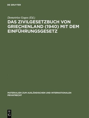 Das Zivilgesetzbuch von Griechenland (1940) mit dem Einfhrungsgesetz 1