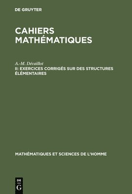 bokomslag Cahiers mathmatiques, II, Exercices corrigs sur des structures lmentaires