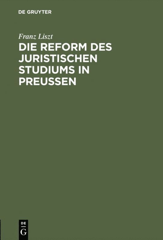 Franz Liszt - Die Reform des juristischen Studiums in Preussen, Inbunden