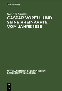 bokomslag Caspar Vopell Und Seine Rheinkarte Vom Jahre 1885