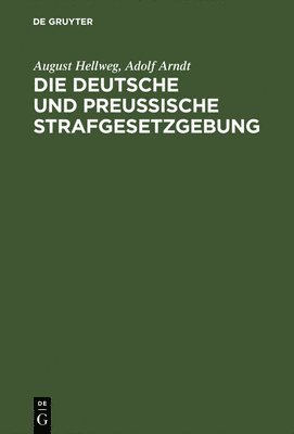 August Hellweg, Adolf Arndt - Deutsche und Preußische Strafgesetzgebung, Inbunden