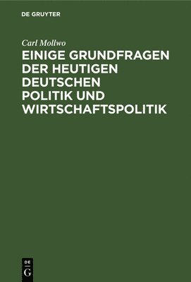 Einige Grundfragen der heutigen deutschen Politik und Wirtschaftspolitik 1