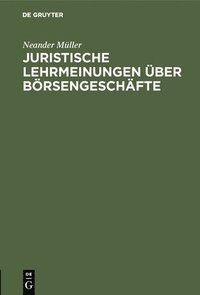 bokomslag Juristische Lehrmeinungen ber Brsengeschfte