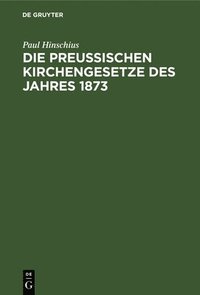 bokomslag preußischen Kirchengesetze des Jahres 1873