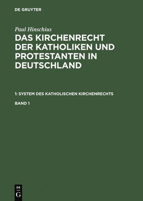 Paul Hinschius: System Des Katholischen Kirchenrechts. Band 1