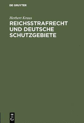 bokomslag Reichsstrafrecht und deutsche Schutzgebiete