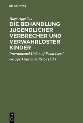 Hugo Appelius, International Union of Penal Law - Behandlung jugendlicher Verbrecher und verwahrloster Kinder, Inbunden