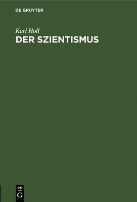 Karl Holl - Szientismus, Inbunden