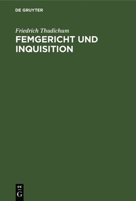 Femgericht und Inquisition 1