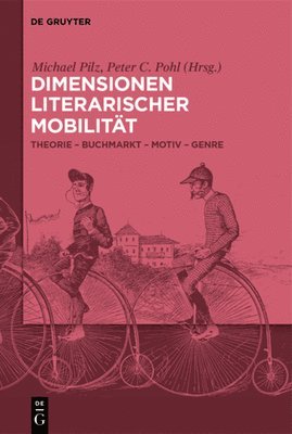 Dimensionen Literarischer Mobilität: Theorie - Buchmarckt - Motiv - Genre 1