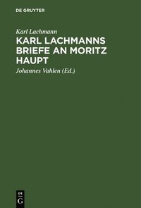 bokomslag Karl Lachmanns Briefe an Moritz Haupt
