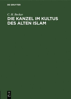 Die Kanzel im Kultus des alten Islam 1