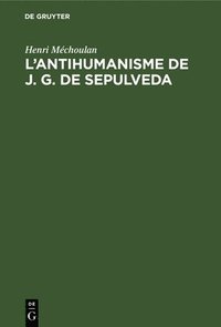 bokomslag L'antihumanisme de J. G. de Sepulveda