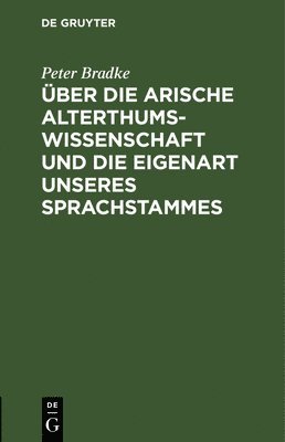 ber Die Arische Alterthumswissenschaft Und Die Eigenart Unseres Sprachstammes 1