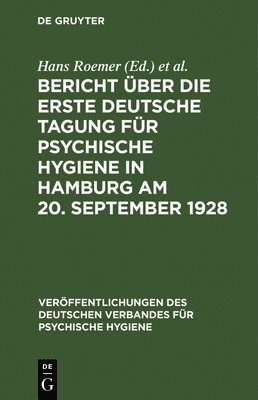 Hans Roemer, Deutscher Verband Für Psychische Hygiene, Deutsche Tagung Für Psychische Hygiene - Bericht Über Die Erste Deutsche Tagung Für Psychische Hygiene in Hamburg Am 20. September 1928, Inbunden