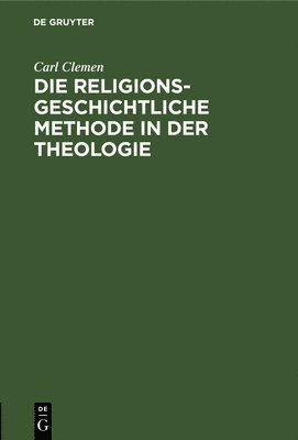 Die Religionsgeschichtliche Methode in Der Theologie 1