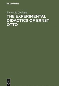 bokomslag The experimental Didactics of Ernst Otto