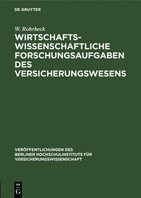 Wirtschaftswissenschaftliche Forschungsaufgaben Des Versicherungswesens 1