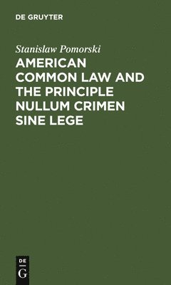 bokomslag American common law and the principle nullum crimen sine lege