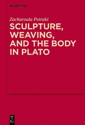 Sculpture, weaving, and the body in Plato 1