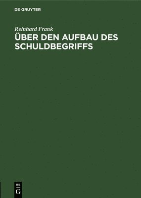Über Den Aufbau Des Schuldbegriffs