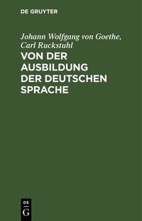 bokomslag Von der Ausbildung der deutschen Sprache