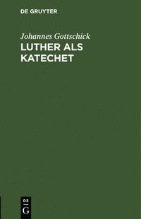bokomslag Luther als Katechet