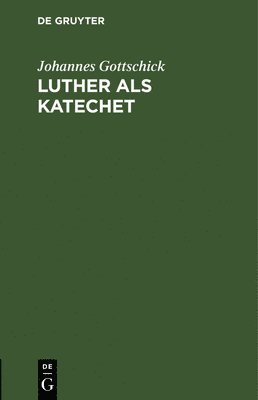 Luther als Katechet 1