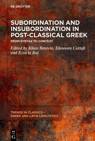 Klaas Bentein, Eleonora Cattafi, Ezra la Roi - Subordination and Insubordination in Post-Classical Greek, Inbunden