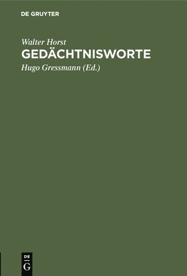 Walter Horst, Walter Hugo Horst Gressmann, Hugo Gressmann - Gedächtnisworte, Inbunden