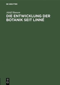 bokomslag Die Entwicklung Der Botanik Seit Linn