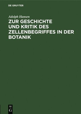 Zur Geschichte Und Kritik Des Zellenbegriffes in Der Botanik 1