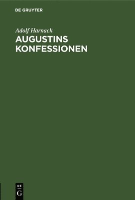 Adolf Harnack - Augustins Konfessionen, Inbunden
