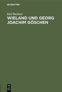 bokomslag Wieland und Georg Joachim Gschen