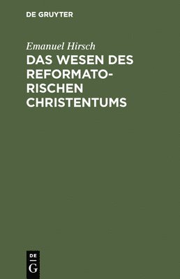 bokomslag Das Wesen des reformatorischen Christentums