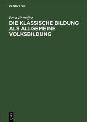 Die Klassische Bildung ALS Allgemeine Volksbildung 1