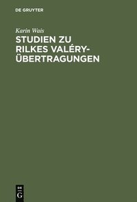 bokomslag Studien Zu Rilkes Valry-bertragungen