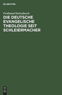 bokomslag Die Deutsche Evangelische Theologie Seit Schleiermacher