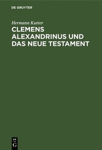 bokomslag Clemens Alexandrinus Und Das Neue Testament