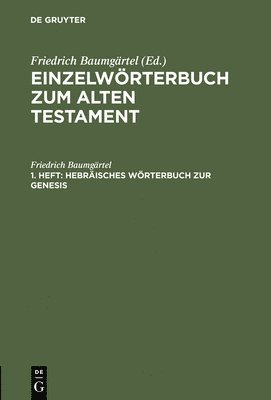 Friedrich Baumgärtel - Hebräisches Wörterbuch Zur Genesis, Inbunden