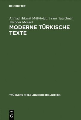 Ahmad Hikmat Müftüoğlu, Franz Taeschner, Theodor Menzel - Moderne türkische Texte, Inbunden