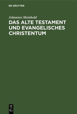 Das Alte Testament Und Evangelisches Christentum 1