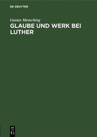 bokomslag Glaube Und Werk Bei Luther