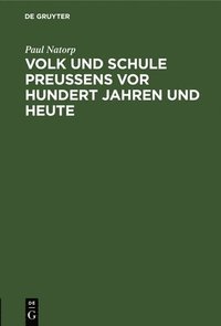 bokomslag Volk und Schule Preuens vor hundert Jahren und heute