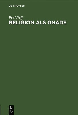 Religion als Gnade 1