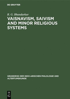 R. G. Bhandarkar - Vaisnavism, Saivism and Minor Religious Systems, Inbunden